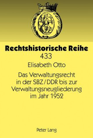 Książka Verwaltungsrecht in Der Sbz/Ddr Bis Zur Verwaltungsneugliederung Im Jahr 1952 Elisabeth Otto