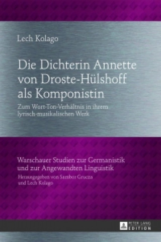 Kniha Die Dichterin Annette von Droste-Huelshoff als Komponistin Lech Kolago