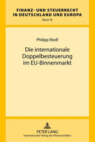 Kniha Internationale Doppelbesteuerung Im Eu-Binnenmarkt Philipp Riedl