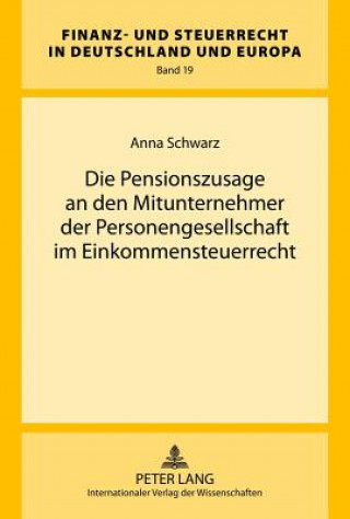 Buch Pensionszusage an Den Mitunternehmer Der Personengesellschaft Im Einkommensteuerrecht Anna Schwarz