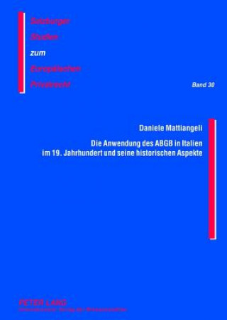 Knjiga Anwendung Des Abgb in Italien Im 19. Jahrhundert Und Seine Historischen Aspekte Daniele Mattiangeli