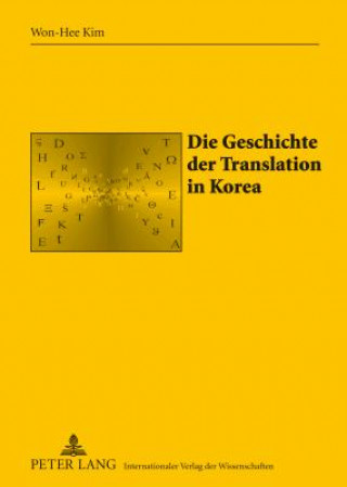 Kniha Die Geschichte Der Translation in Korea Won-Hee Kim