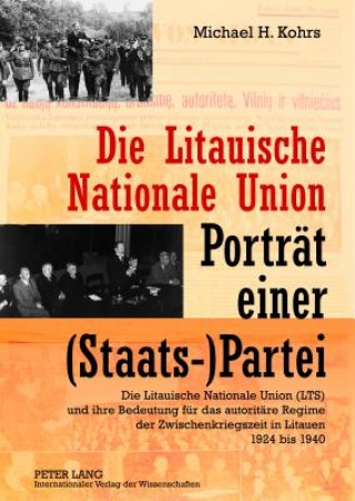 Book Die Litauische Nationale Union - Portraet einer (Staats-)Partei Michael H. Kohrs