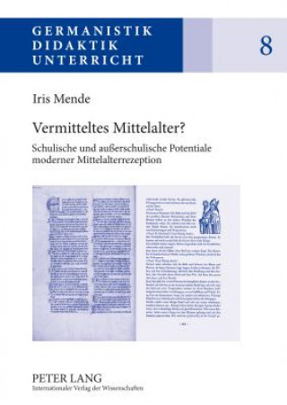Könyv Vermitteltes Mittelalter? Iris Mende