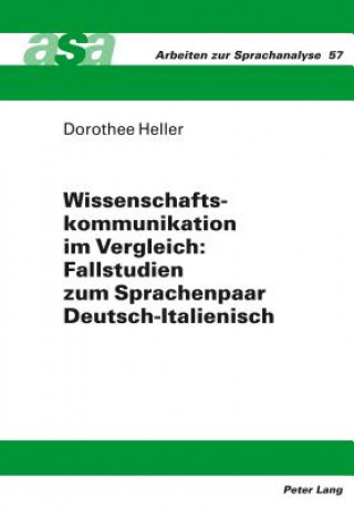 Книга Wissenschaftskommunikation im Vergleich: Fallstudien zum Sprachenpaar Deutsch-Italienisch Dorothee Heller