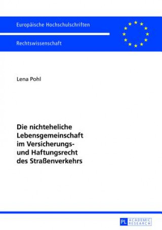 Książka Die nichteheliche Lebensgemeinschaft im Versicherungs- und Haftungsrecht des Straenverkehrs Lena Pohl