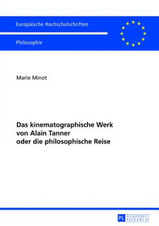 Книга Das Kinematographische Werk Von Alain Tanner Oder Die Philosophische Reise Marie Minot