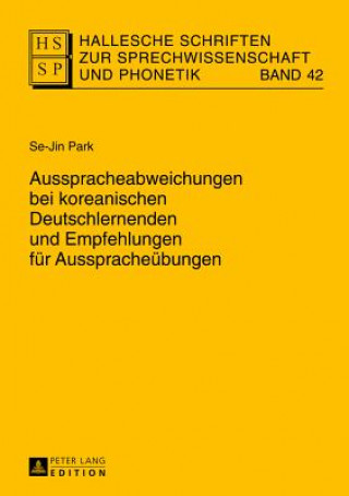 Kniha Ausspracheabweichungen bei koreanischen Deutschlernenden und Empfehlungen fuer Ausspracheuebungen Se-Jin Park