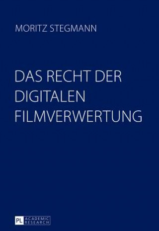 Книга Das Recht Der Digitalen Filmverwertung Moritz Stegmann