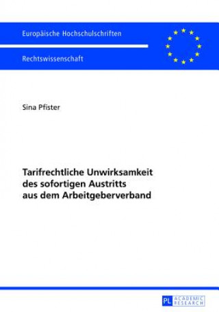 Kniha Tarifrechtliche Unwirksamkeit des sofortigen Austritts aus dem Arbeitgeberverband Sina Pfister