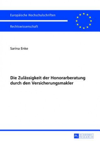 Buch Die Zulaessigkeit der Honorarberatung durch den Versicherungsmakler Sarina Enke