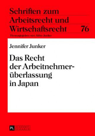 Carte Das Recht Der Arbeitnehmerueberlassung in Japan Jennifer Junker