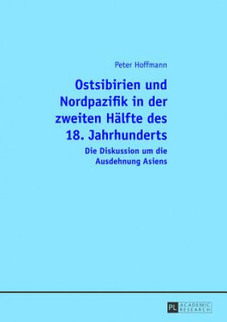 Książka Ostsibirien und Nordpazifik in der zweiten Haelfte des 18. Jahrhunderts Peter Hoffmann