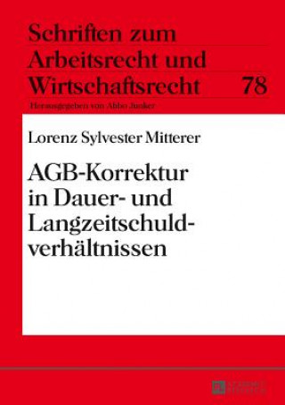 Książka AGB-Korrektur in Dauer- und Langzeitschuldverhaeltnissen Lorenz Sylvester Mitterer