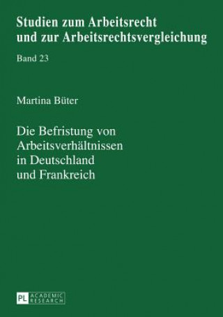 Carte Die Befristung von Arbeitsverhaeltnissen in Deutschland und Frankreich Martina Büter