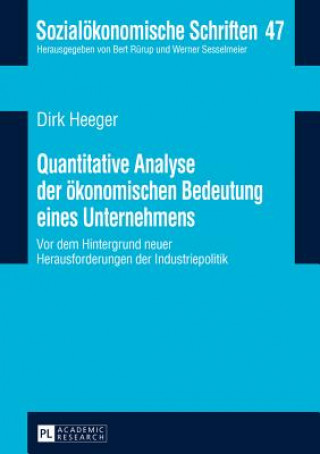 Kniha Quantitative Analyse Der Oekonomischen Bedeutung Eines Unternehmens Dirk Heeger