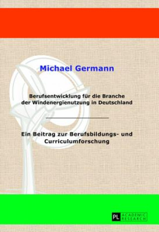 Carte Berufsentwicklung fuer die Branche der Windenergienutzung in Deutschland Michael Germann