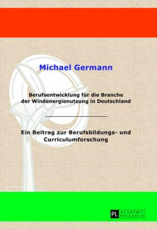 Książka Berufsentwicklung fuer die Branche der Windenergienutzung in Deutschland Michael Germann