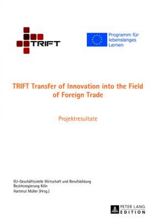 Carte TRIFT Transfer of Innovation into the Field of Foreign Trade Eu-Geschaeftsstelle