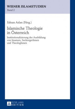 Książka Islamische Theologie in Oesterreich Ednan Aslan