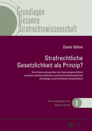 Kniha Strafrechtliche Gesetzlichkeit als Prinzip? Damir Böhm