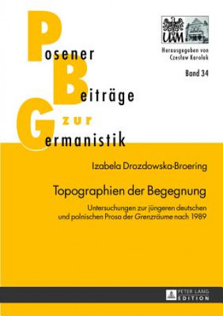 Kniha Topographien der Begegnung Izabela Drozdowska-Broering