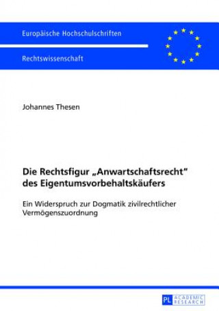 Knjiga Die Rechtsfigur "Anwartschaftsrecht" Des Eigentumsvorbehaltskaeufers Johannes Thesen