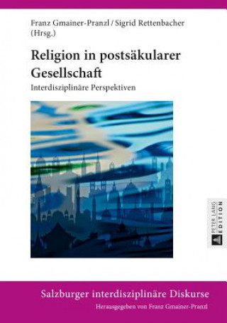 Carte Religion in postsaekularer Gesellschaft Franz Gmainer-Pranzl