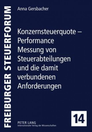 Livre Konzernsteuerquote - Performance Messung Von Steuerabteilungen Und Die Damit Verbundenen Anforderungen Anna Gersbacher