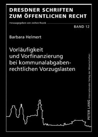 Knjiga Vorlaeufigkeit Und Vorfinanzierung Bei Kommunalabgabenrechtlichen Vorzugslasten Barbara Helmert