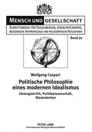 Βιβλίο Politische Philosophie Eines Modernen Idealismus Wolfgang Caspart