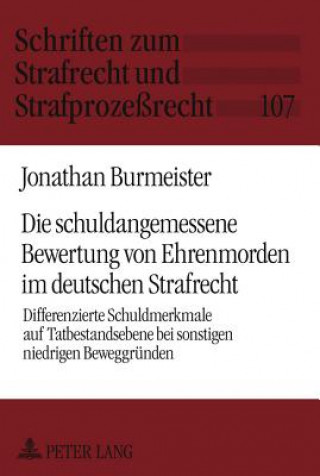 Knjiga Schuldangemessene Bewertung Von Ehrenmorden Im Deutschen Strafrecht Jonathan Burmeister