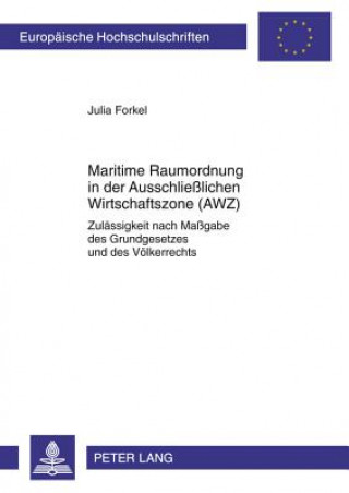 Kniha Maritime Raumordnung in Der Ausschliesslichen Wirtschaftszone (Awz) Julia Forkel