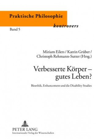 Kniha Verbesserte Koerper - Gutes Leben? Miriam Eilers