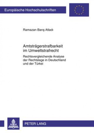 Libro Amtstraegerstrafbarkeit Im Umweltstrafrecht Ramazan Baris Atladi