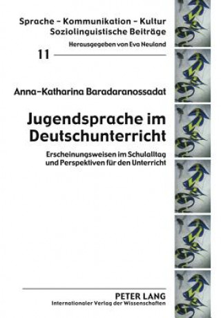 Kniha Jugendsprache Im Deutschunterricht Anna-Katharina Baradaranossadat