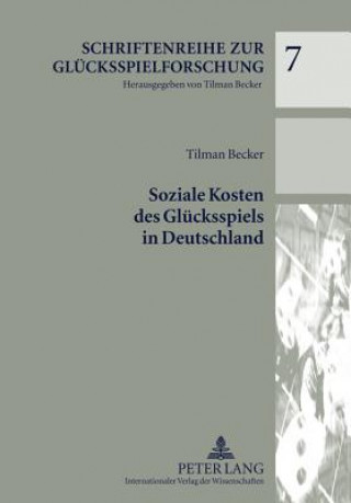 Книга Soziale Kosten Des Gluecksspiels in Deutschland Tilman Becker