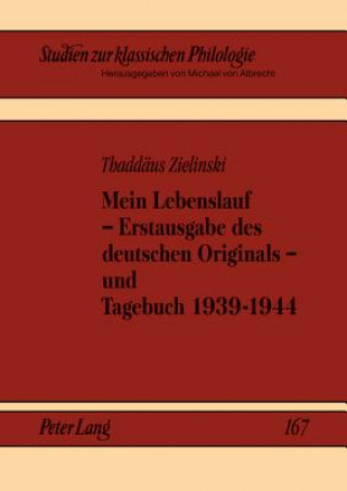 Kniha Mein Lebenslauf - Erstausgabe Des Deutschen Originals - Und Tagebuch 1939-1944 Thaddäus Zielinski