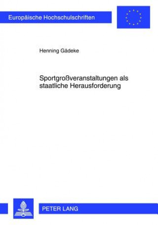 Kniha Sportgrossveranstaltungen ALS Staatliche Herausforderung Henning Gädeke