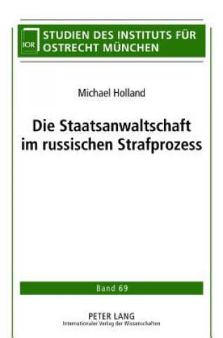 Livre Staatsanwaltschaft Im Russischen Strafprozess Michael Holland