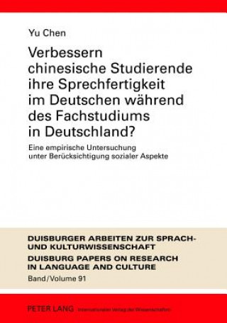 Kniha Verbessern Chinesische Studierende Ihre Sprechfertigkeit Im Deutschen Waehrend Des Fachstudiums in Deutschland? Yu Chen