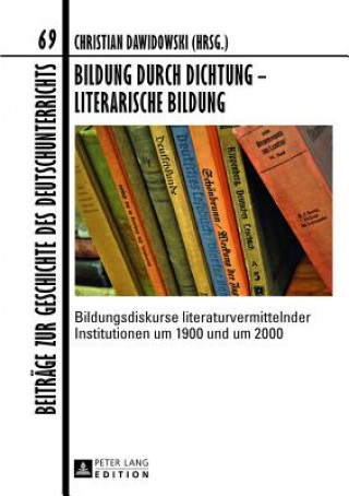 Kniha Bildung Durch Dichtung - Literarische Bildung Christian Dawidowski