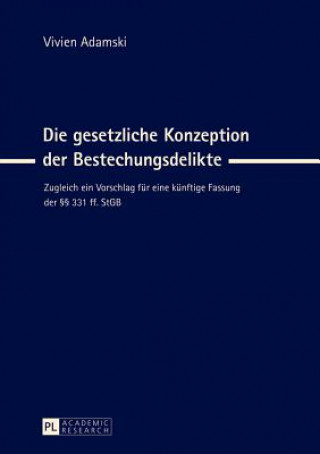 Kniha Die Gesetzliche Konzeption Der Bestechungsdelikte Vivien Adamski