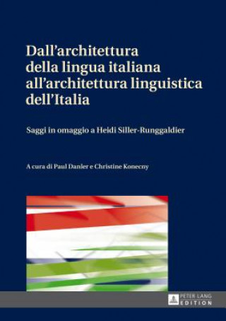 Könyv Dall'architettura Della Lingua Italiana All'architettura Linguistica Dell'italia Paul Danler