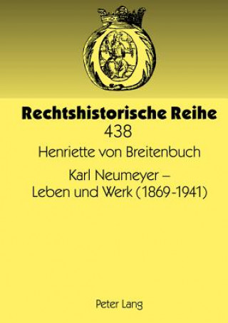Carte Karl Neumeyer - Leben Und Werk (1869-1941) Henriette von Breitenbuch