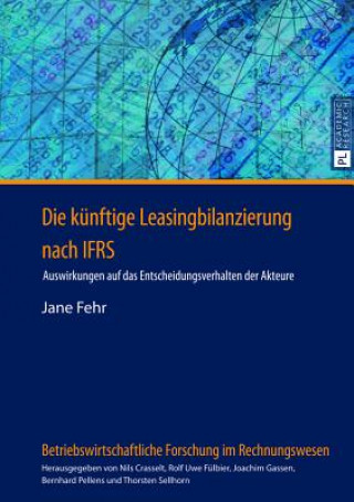 Kniha Die kuenftige Leasingbilanzierung nach IFRS Jane Fehr