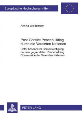 Carte Post-Conflict Peacebuilding Durch Die Vereinten Nationen Annika Weidemann