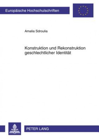 Kniha Konstruktion Und Rekonstruktion Geschlechtlicher Identitaet Amalia Sdroulia
