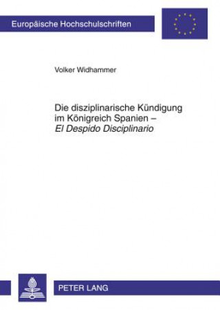 Book Disziplinarische Kuendigung Im Koenigreich Spanien - El Despido Disciplinario Volker Widhammer