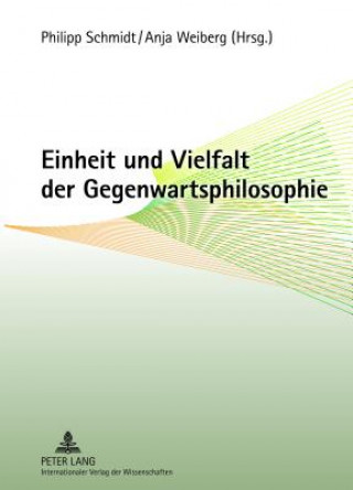 Kniha Einheit Und Vielfalt Der Gegenwartsphilosophie Philipp Schmidt